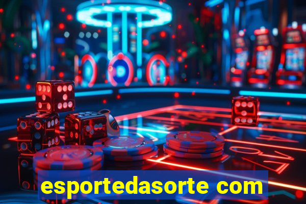 esportedasorte com